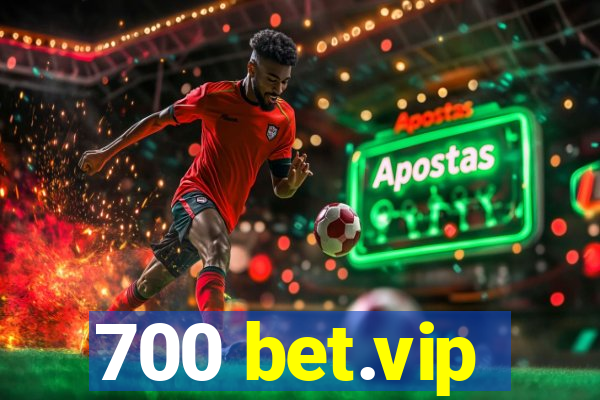 700 bet.vip